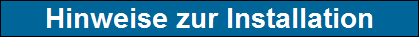 Hinweise zur Installation