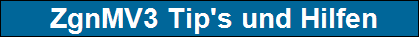 ZgnMV3 Tip's und Hilfen