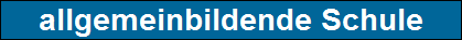 allgemeinbildende Schule